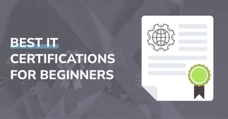9 Best IT Certifications for Beginners: How to Start Your Tech Career