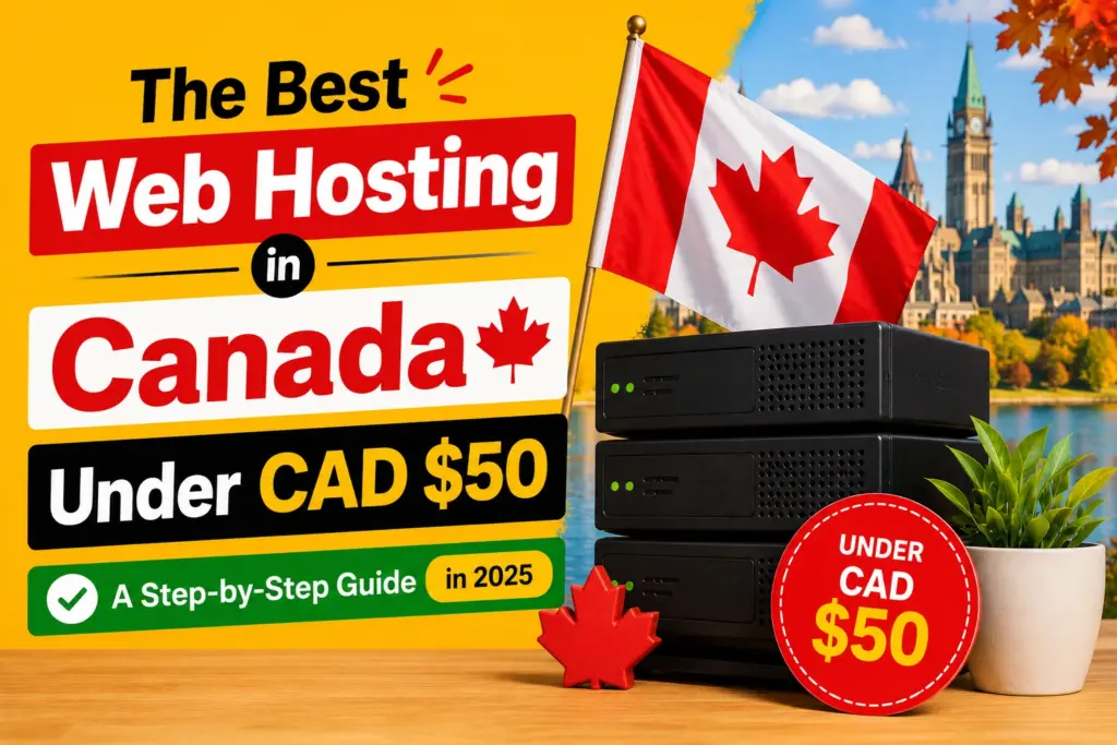 The Best Web Hosting in Canada Under CAD $50