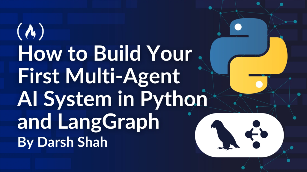 How to Build Your First Multi-Agent AI System in Python and LangGraph