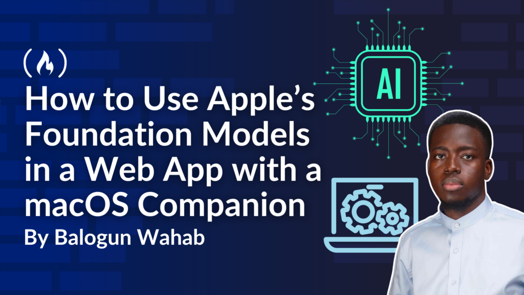 How to Use Apple’s Foundation Models in a Web App with a macOS Companion