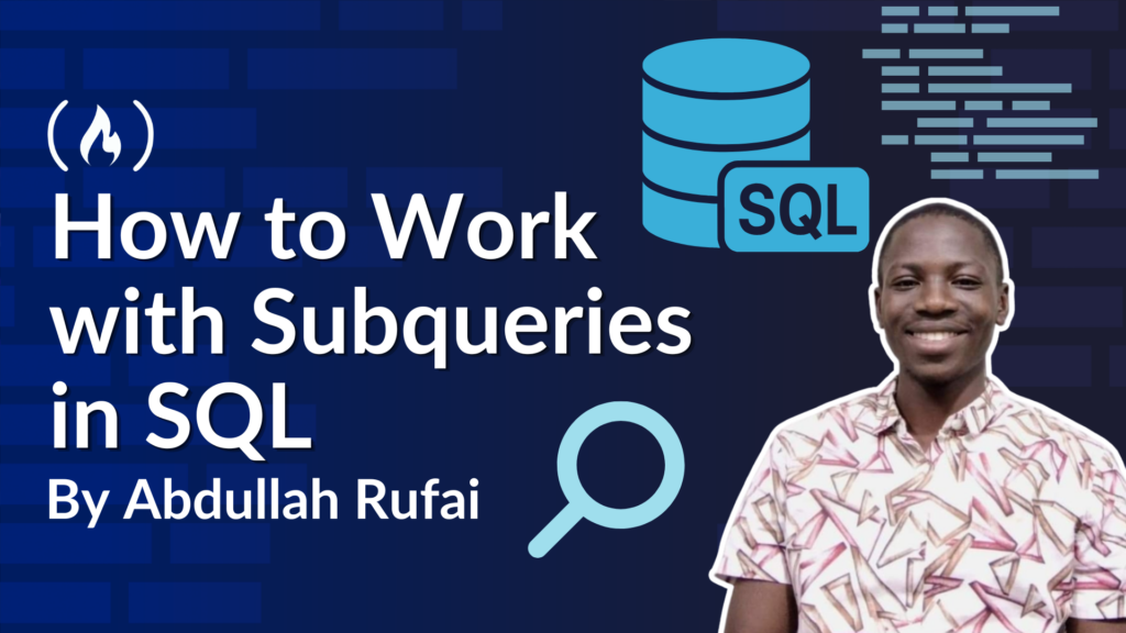 How to Work with Subqueries in SQL
