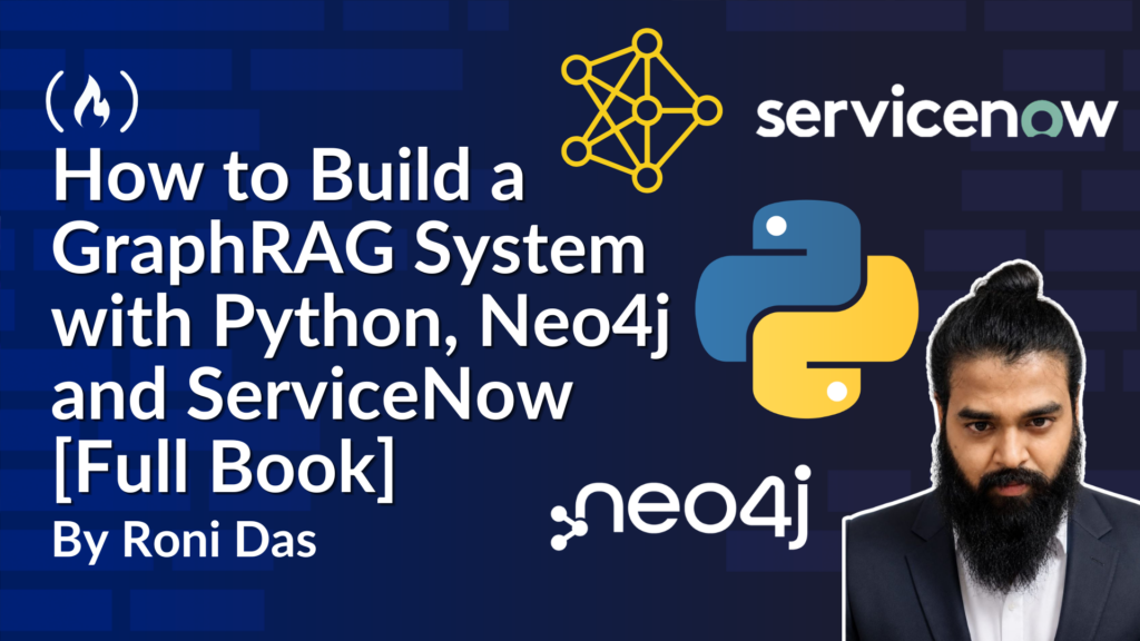 How to Build a GraphRAG System with Python, Neo4j and ServiceNow
