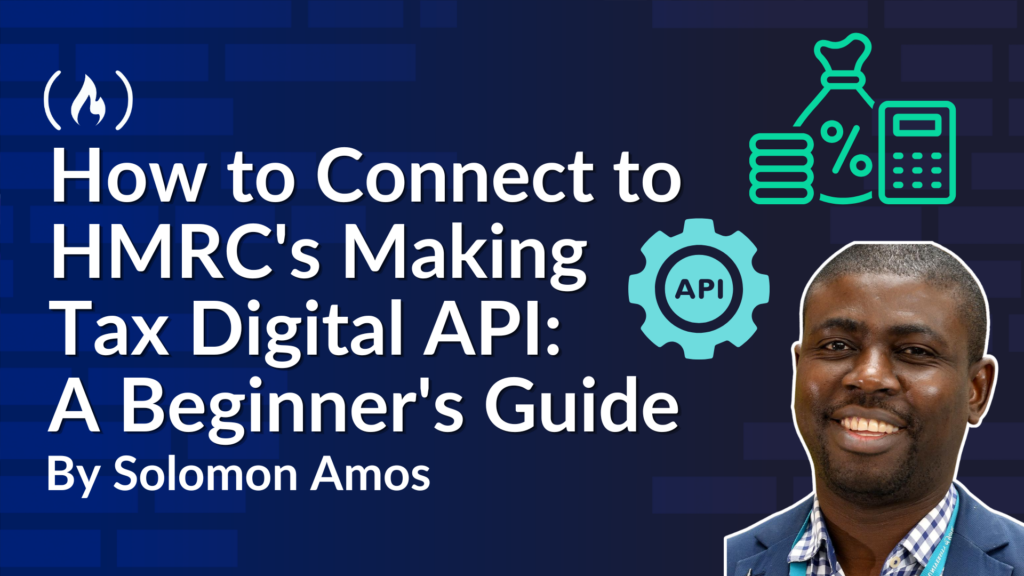 How to Connect to HMRC's Making Tax Digital API: A Beginner's Guide